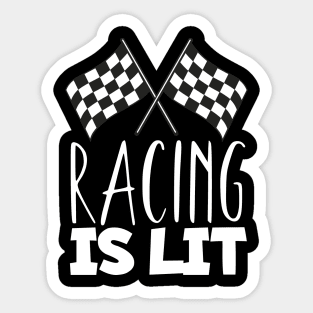 Racing is lit Sticker